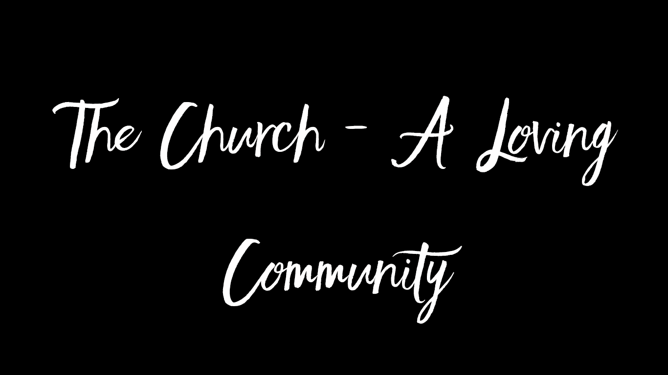 The Church – A Loving Community