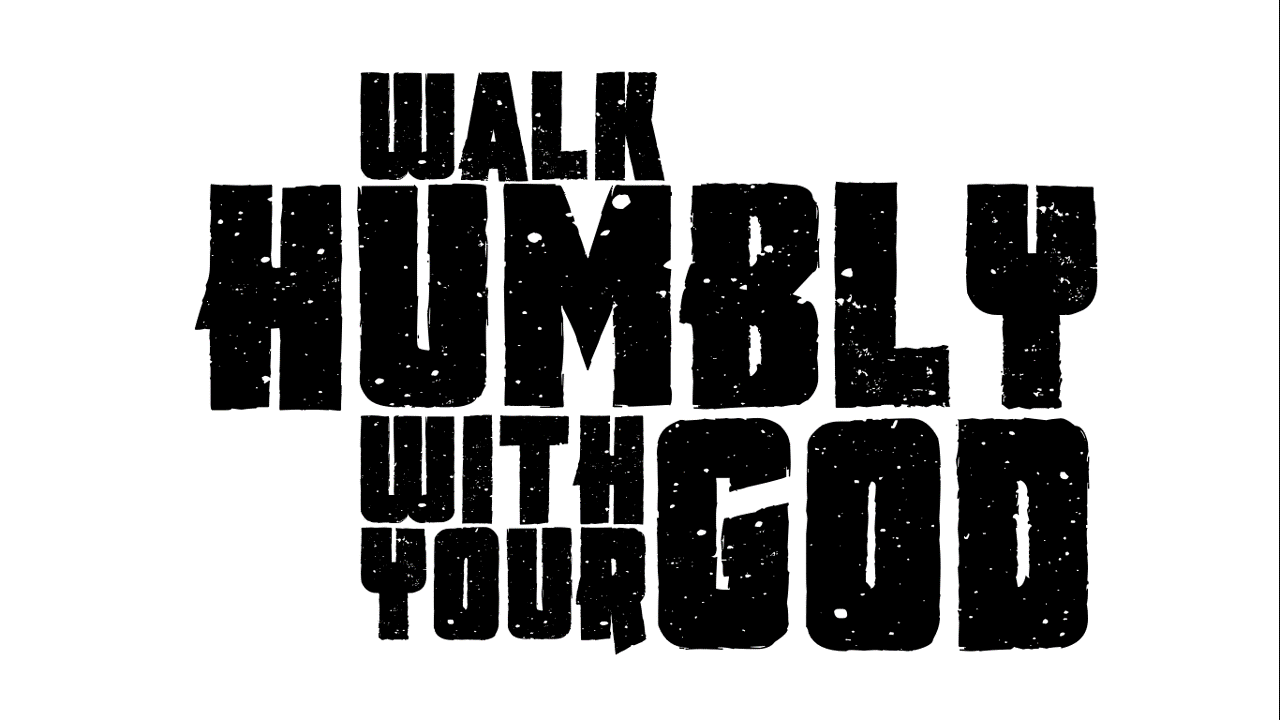 Walk Humbly With Your God