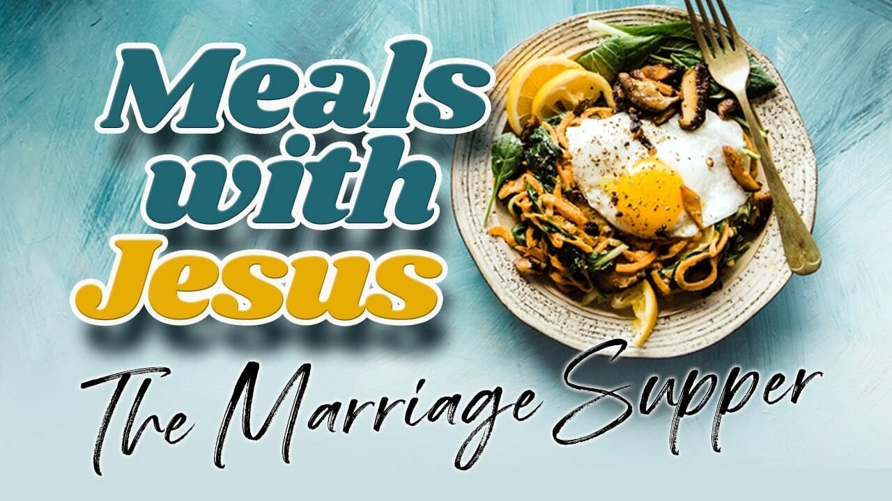 Meals with Jesus – ‘The Marriage Supper of the Lamb’